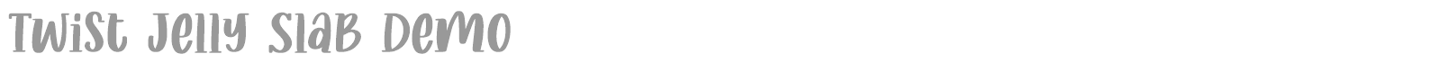 Twist Jelly Slab font preview